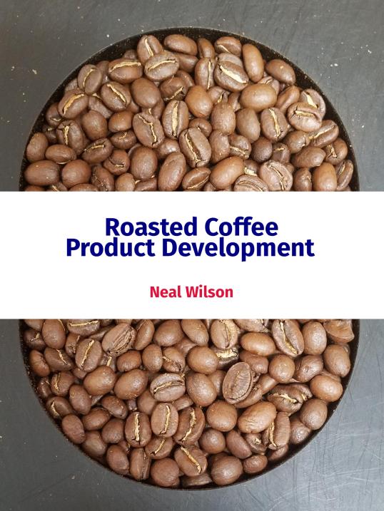 Cover of the ebook Roasted Coffee Product Development by Neal Wilson